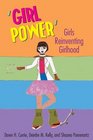 'Girl Power' Girls Reinventing Girlhood
