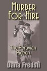 Murder for Hire The Peruvian Pigeon