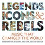 Legends Icons  Rebels Music that Changed the World