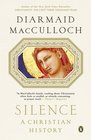Silence A Christian History