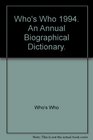 Who's Who 1994 An Annual Biographical Dictionary