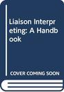Liaison Interpreting A Handbook