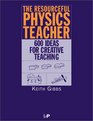 The Resourceful Physics Teacher