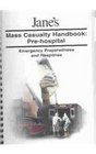 Jane's Mass Casualty Handbooks  Pre Hospital PreHospital  Emergency Preparedness and Response