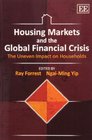 Housing Markets and the Global Financial Crisis The Uneven Impact on Households