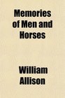 Memories of Men and Horses