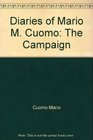 Diaries of Mario M Cuomo The Campaign