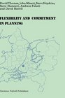 Flexibility and Commitment in Planning A Comparative Study of Local Planning and Development in the Netherlands and England