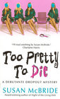 Too Pretty to Die (Debutante Dropout, Bk 5)