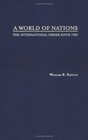A World of Nations The International Order Since 1945