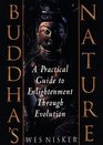Buddha's Nature  A Practical Guide to Enlightenment Through Evolution