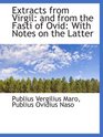 Extracts from Virgil and from the Fasti of Ovid With Notes on the Latter