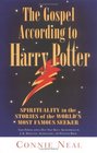 The Gospel According to Harry Potter Spirituality in the Stories of the World's Most Famous Seeker