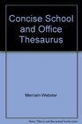The MerriamWebster Concise School and Office Thesaurus