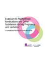 Exposure to Psychotropic Medications and Other Substances During Pregnancy and Lactation A Handbook for Health Care Providers