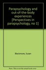Parapsychology and outofthebody experiences