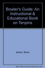 Bowler's Guide An Instructional  Educational Book on Tenpins