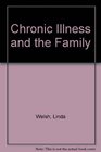 Chronic Illness and the Family A Guide to Living Every Day