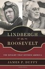 Lindbergh vs Roosevelt The Rivalry That Divided America