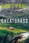 Cheatgrass A Novel