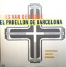 Mies Van Der RoheEl Pabellon de Barcelona The Barcelona Pavilion