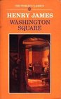 Washington Square (The World's Classics)