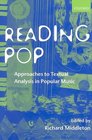 Reading Pop: Approaches to Textual Analysis in Popular Music