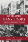 Of Making Many Books A Hundred Years of Reading Writing and Publishing