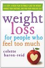 Weight Loss for People Who Feel Too Much A 4Step Plan to Dump the Weight Manage Your Emotions and Find Your Fabulous Self
