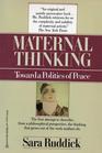 Maternal Thinking Toward a Politics of Peace
