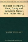 The Best Intentions Race Equity and Delivering Today's Nhs