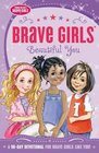 Brave Girls Beautiful You A 90Day Devotional