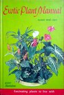 Exotic Plant Manual Fascinating Plants to Live With