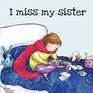 I Miss My Sister