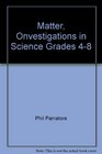 Matter Onvestigations in Science Grades 48