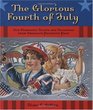 Glorious Fourth of July The OldFashioned Treats and Treasures from America's Patriotic Past