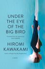 Under the Eye of the Big Bird A Novel