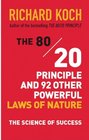 The 80/20 Principle and 92 Other Powerful Laws of Nature: The Science of Success