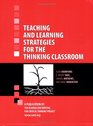Teaching  Learning Strategies for the Thinking Classroom