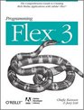Programming Flex 3 The Comprehensive Guide to Creating Rich Internet Applications with Adobe Flex