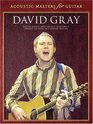 David Gray 18 Acoustic Greats Specially Transcribed and Arranged for Guitar