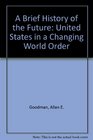 A Brief History of the Future The United States in a Changing World Order