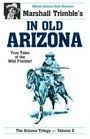 In Old Arizona True Tales of the Wild Frontier