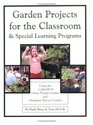 Garden Projects for the Classroom  Special Learning Programs