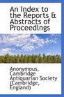 An Index to the Reports  Abstracts of Proceedlngs