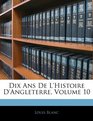 Dix Ans De L'histoire D'angleterre Volume 10