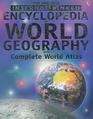 The Usborne Internetlinked Encyclopedia of World Geography With Complete World Atlas