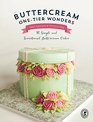 Buttercream OneTier Wonders 30 Simple and Sensational Buttercream Cakes