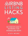 Airbnb Listing Hacks  The Complete Guide To Maximizing Your Bookings And Profits