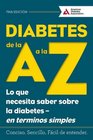 Diabetes de la A a la Z  Lo que necesita saber sobre la diabetes  en terminos simples